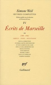 Oeuvres complètes. Tome 4 : Ecrits de Marseille - Weil Simone