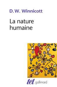 La nature humaine - Winnicott Donald - Weil Bruno - Winnicott Clare