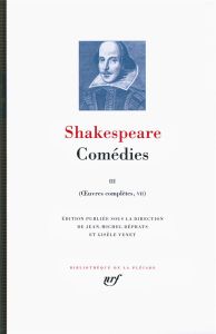 Oeuvres complètes. Volume 7, Comédies Tome 3, Edition bilingue français-anglais - Shakespeare William - Déprats Jean-Michel - Venet