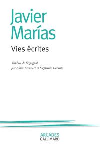 Vies écrites - Marías Javier - Keruzoré Alain - Decante Stéphanie
