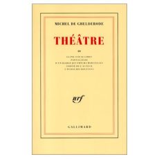 Théâtre. Tome 3 - De Ghelderode Michel