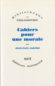 Cahiers pour une morale - Sartre Jean-Paul
