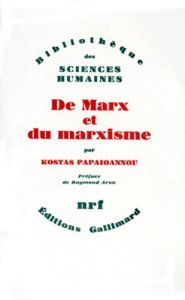De Marx et du marxisme - Papaïoannou Kostas