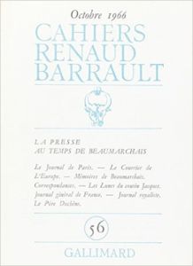 Cahiers Renaud-Barrault N° 56 : La presse au temps de Beaumarchais - COLLECTIF