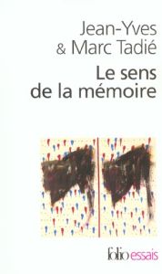 Le sens de la mémoire - Tadié Jean-Yves - Tadié Marc
