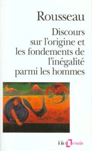 Discours sur l'origine et les fondements de l'inégalité parmi les hommes - Rousseau Jean-Jacques - Starobinski Jean