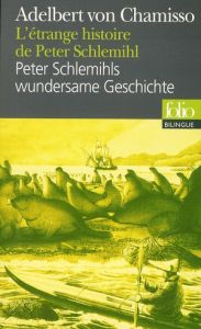 L'étrange histoire de Peter Schlemihl. Edition bilingue français-allemand - Chamisso Adelbert von - Lortholary Albert - Lortho