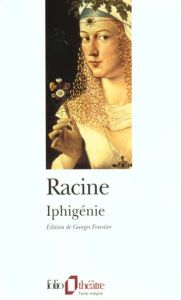 Iphigénie - Racine Jean