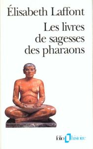 Les livres de sagesses des Pharaons - Laffont Elisabeth
