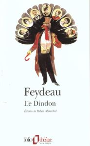 Le dindon - Feydeau Georges