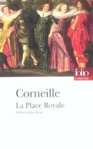 La Place Royale - Corneille Pierre - Serroy Jean