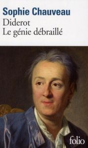 Diderot, le génie débraillé - Chauveau Sophie
