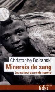 Minerais de sang. Les esclaves du monde moderne - Boltanski Christophe - Robert Patrick