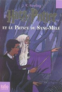 Harry Potter Tome 6 : Harry Potter et le Prince de Sang-Mêlé - Rowling J.K. - Ménard Jean-François