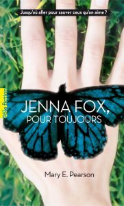 Jenna Fox, pour toujours - Pearson Mary E. - Fiore Faustina