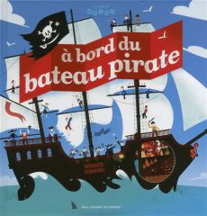 A bord du bateau pirate - Billioud Jean-Michel - Latyk Olivier