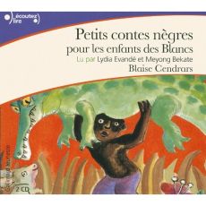 Petits contes nègres pour les enfants des Blancs. 2 CD audio - Cendrars Blaise - Evandé Lydia - Bekate Meyong