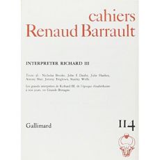 Cahiers Renaud-Barrault N° 114 : Interpréter Richard III - COLLECTIF