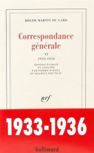 Correspondance générale. Tome 6, 1933-1936 - Martin du Gard Roger