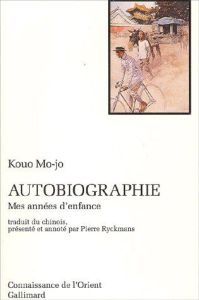 Autobiographie. Mes années d'enfance - Kouo Mo-Jo