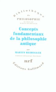 Concepts fondamenteaux de la philosophie antique - Heidegger Martin - Boutot Alain