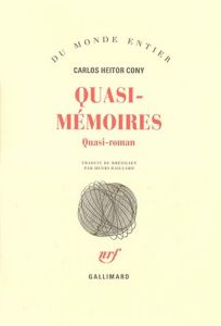 QUASI-MEMOIRES. Quasi-roman - Cony Carlos-Heitor