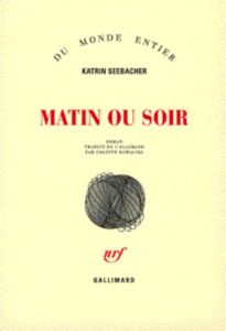 Matin ou soir - Seebacher Katrin