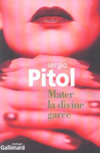 Mater la divine garce - Pitol Sergio - Iaculli Gabriel - Tabucchi Antonio