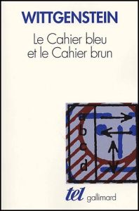 Le Cahier bleu et le Cahier brun - Wittgenstein Ludwig - Imbert Claude - Goldberg Mar