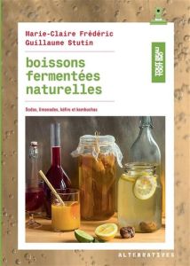 Boissons fermentées naturelles - Frédéric Marie-Claire - Stutin Guillaume