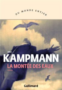 La montée des eaux - Kampmann Anja - Le Lay Olivier