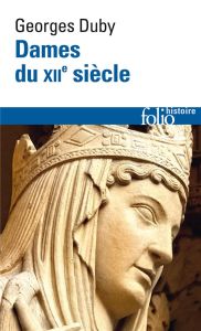 Dames du XIIe siècle - Duby Georges