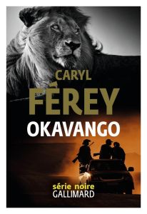 Okavango - Férey Caryl