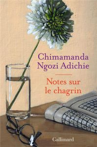 Notes sur le chagrin - ADICHIE Chimamanda Ngozi.