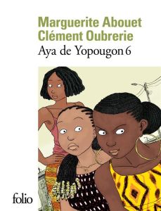 Aya de Yopougon Tome 6 - Abouet Marguerite - Oubrerie Clément