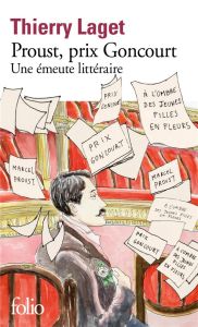 Proust, prix Goncourt. Une émeute littéraire - Laget Thierry