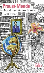 Proust-Monde. Quand les écrivains étrangers lisent Proust - Cerquiglini Blanche - Ginésy Antoine - Sauthier Et