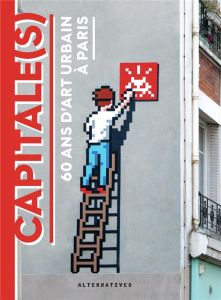 Capitale(s). 60 ans d’art urbain à Paris - Danysz Magda