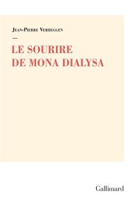 Le sourire de Mona Dialysa - Verheggen Jean-Pierre
