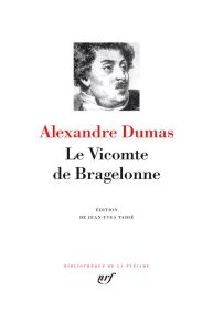 Le Vicomte de Bragelonne - Dumas Alexandre - Tadié Jean-Yves