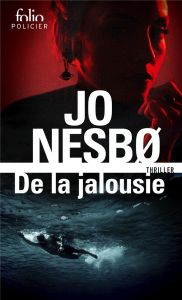 De la jalousie - Nesbo Jo - Romand-Monnier Céline