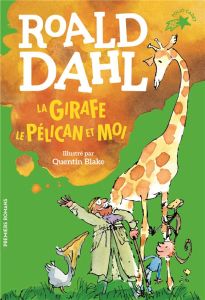 La girafe, le pélican et moi - Dahl Roald - Blake Quentin - Saint-Dizier Marie -