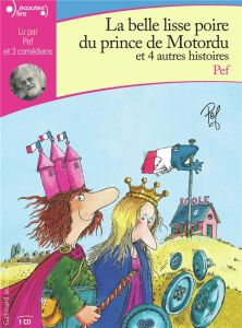 La belle lisse poire du prince de Motordu et 4 autres histoires. Edition 2019. 1 CD audio - PEF