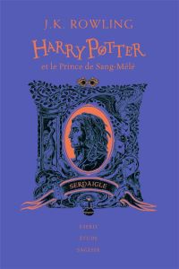 Harry Potter Tome 6 : Harry Potter et le prince de sang-mêlé (Serdaigle). Edition collector - Rowling J.K. - Ménard Jean-François - Leymarie Mar