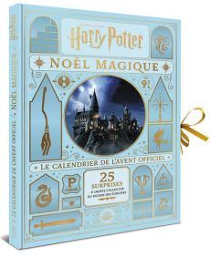 Noël Magique Harry Potter. Le calendrier de l'avent officiel. 25 surprises & objets collector du mon - COLLECTIF