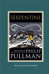 A la croisée des mondes : Serpentine - Pullman Philip - Duxbury Tom
