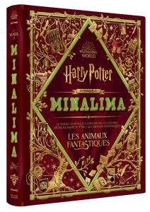 Harry Potter - La Magie de MinaLima. Les animaux fantastiques - MINALIMA