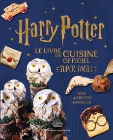 Harry Potter, le livre de cuisine officiel super facile. Plus de 40 recettes inspirées des films - COLLECTIF