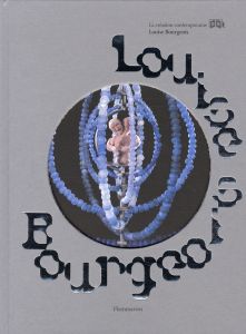Louise Bourgeois - Bernadac Marie-Laure - Bourgeois Louise