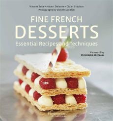 FINE FRENCH DESSERTS - ESSENTIAL RECIPES AND TECHNIQUES - ILLUSTRATIONS, COULEUR - BOUE/STEPHAN/DELORME
